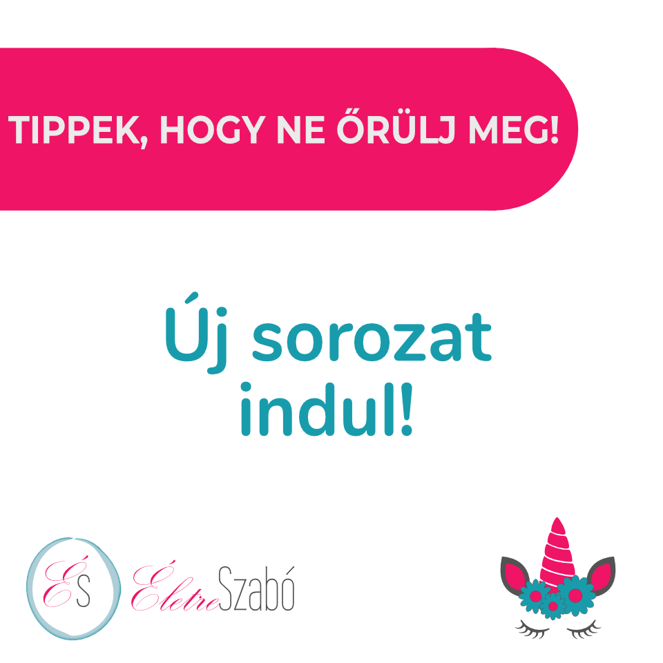 You are currently viewing Tippek, hogy ne őrülj meg!- A kezdés